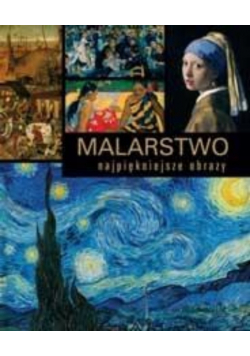 Malarstwo najpiękniejsze obrazy