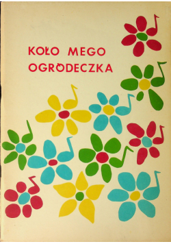 Koło mego ogródeczka