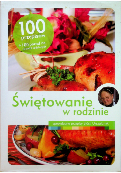 Świętowanie w rodzinie Sprawdzone przepisy Sióstr Urszulanek