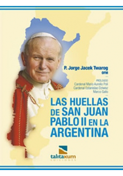 Las huellas de san juan pablo ii en la Argentina