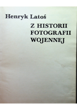 Z historii fotografii wojennej