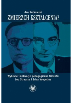 Zmierzch kształcenia? Wybrane implikacje...