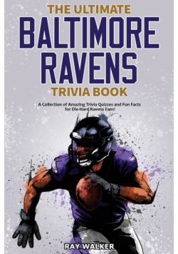 The Ultimate Baltimore Ravens Trivia Book