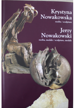 Krystyna Nowakowska Rzeźba Krzysztof Nowakowski Rzeźba