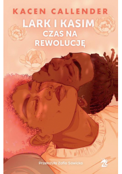 Lark i Kasim. Czas na rewolucję