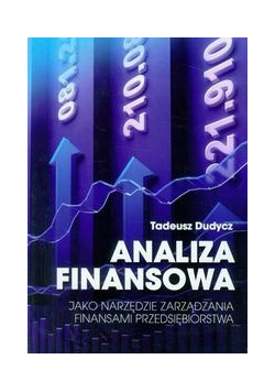 Analiza finansowa jako narzędzie zarządzania finansami przedsiębiorstwa