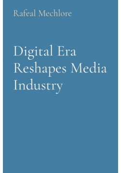 Digital Era Reshapes Media Industry
