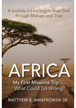 Africa-My First Missions Trip . . . What Could Go Wrong?