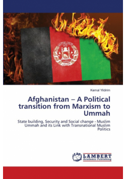 Afghanistan - A Political transition from Marxism to Ummah