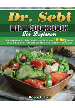 Dr. Sebi Diet Cookbook For Beginners