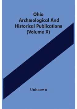 Ohio Archæological And Historical Publications (Volume X)