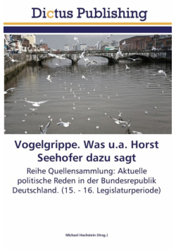 Vogelgrippe. Was u.a. Horst Seehofer dazu sagt