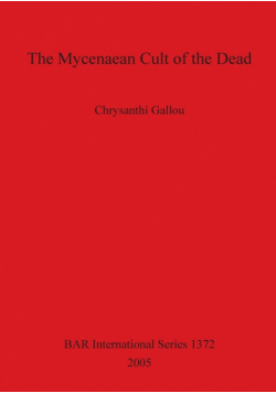 The Mycenaean Cult of the Dead