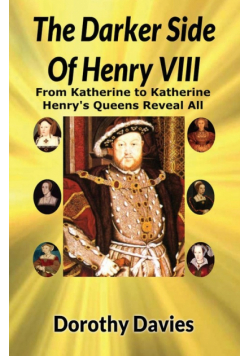 The Darker Side Of Henry VIII