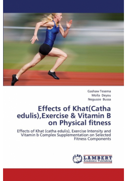 Effects of Khat(catha Edulis), Exercise & Vitamin B on Physical Fitness