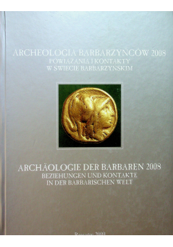 Archeologia Barbarzyńców 2008 powiązania i kontakty w świecie barbarzyńskim