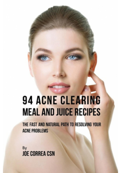 94 Acne Clearing Meal and Juice Recipes