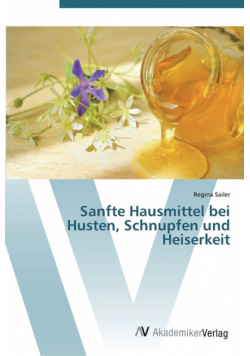 Sanfte Hausmittel bei Husten, Schnupfen und Heiserkeit