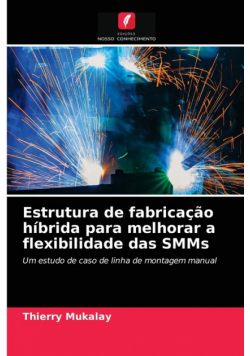 Estrutura de fabricação híbrida para melhorar a flexibilidade das SMMs