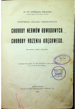 Choroby nerwów obwodowych Choroby rdzenia kręgowego z 1906 r.