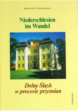 Niederschlesien im Wandel Dolny Śląsk w procesie przemian