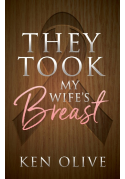 They Took My Wife's Breast