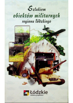 Szlakiem obiektów miitarnych regionu łódzkiego