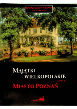 Majątki wielkopolskie Miasto Poznań