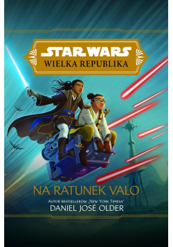 Star Wars. Wielka Republika. Na ratunek Valo