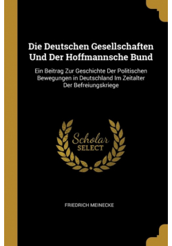 Die Deutschen Gesellschaften Und Der Hoffmannsche Bund