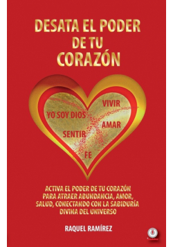 Desata el poder de tu corazón