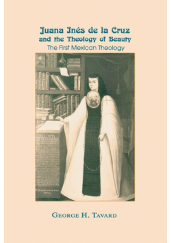 Juana Inés de la Cruz and the Theology of Beauty