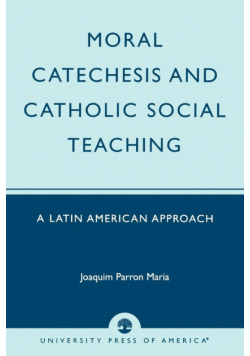 Moral Catechesis and Catholic Social Teaching