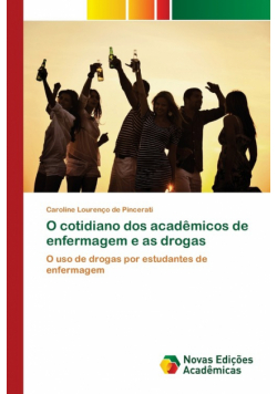 O cotidiano dos acadêmicos de enfermagem e as drogas