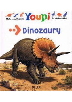 Dinozaury. Mała encyklopedia dla ciekawskich Youpi