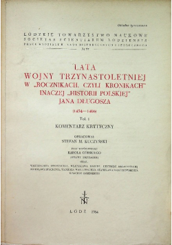 Lata wojny trzynastoletniej w rocznikach czyli kronikach inaczej historii polskiej Jana Długosza