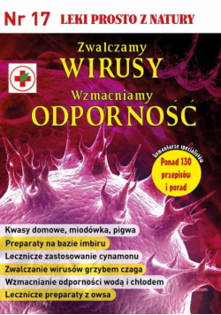 Leki prosto z natury cz.17 Zwalczamy wirusy