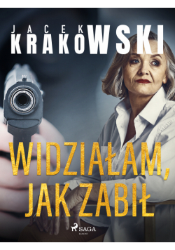 Widziałam, jak zabił