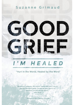 Good Grief I'm Healed
