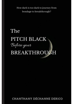 The Pitch Black Before Your Breakthrough