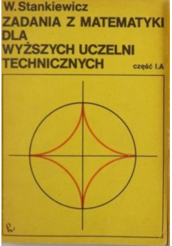 Zadania z matematyki dla wyższych uczelni technicznych cz I