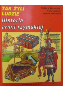 Tak żyli ludzie Historia armii rzymskiej