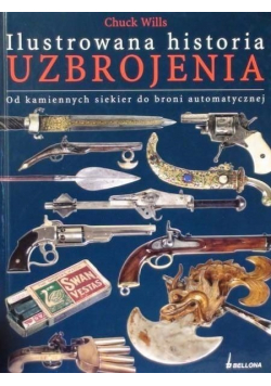 Ilustrowana historia uzbrojenia Od kamiennych siekier do broni automatycznej