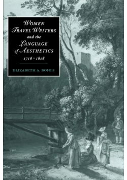 Women Travel Writers and the Language of Aesthetics, 1716 1818