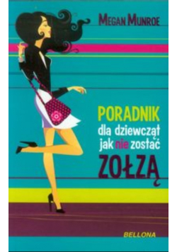 Poradnik dla dziewcząt jak nie zostać zołzą