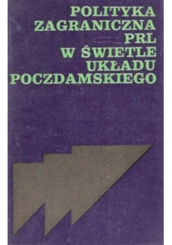 Polityka zagraniczna PRL w świetle Układu Poczdamskiego