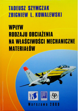 Wpływ Rodzaju Obciążenia na właściwości mechaniczne materiałów