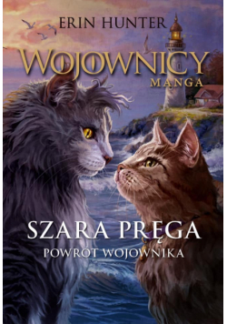 Wojownicy. Manga (#7). Szara Pręga. Powrót Wojownika