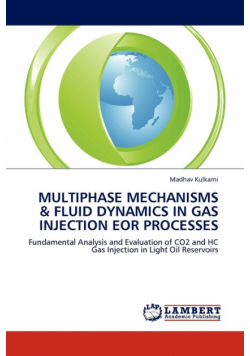 Multiphase Mechanisms & Fluid Dynamics In Gas Injection Eor Processes