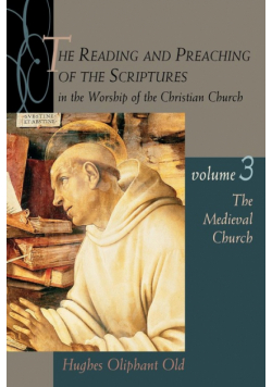 The Reading and Preaching of the Scriptures in the Worship of the Christian Church, Volume 3